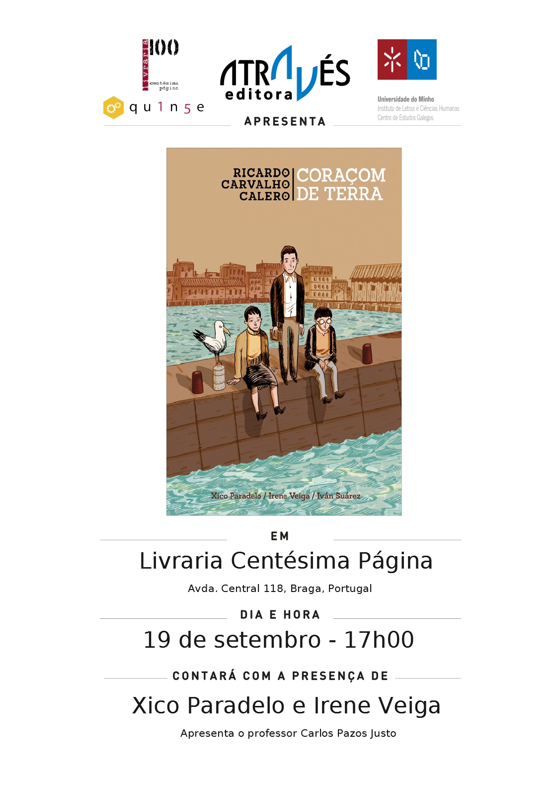 Xico Paradelo e Irene Veiga (roteiristas) com Valentim Fagim (Através Editora).